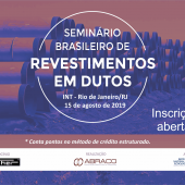 Seminário de Revestimentos em Dutos - prazo final para inscrições!